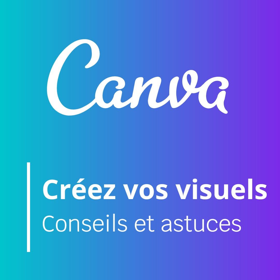 You are currently viewing Canva : conseils et astuces pour gagner du temps